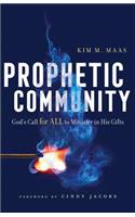 Prophetic Community – God`s Call for All to Minister in His Gifts