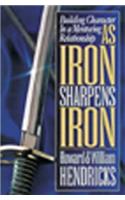 As Iron Sharpens Iron: Building Character in a Mentoring Relationship: Building Character in a Mentoring Relationship