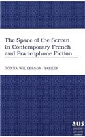 Space of the Screen in Contemporary French and Francophone Fiction