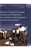 Efficacite De L'Appui De La Banque Mondiale Au Developpement De Proximite Et Au Developpement Mene Par La Communaute