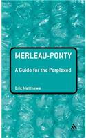 Merleau-Ponty: A Guide for the Perplexed