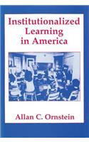 Institutionalized Learning in America