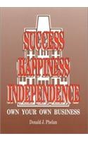 Success, Happiness, Independence