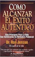 Como Alcanzar El Exito Autentico
