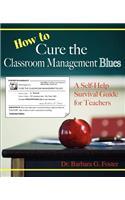 How to Cure the Classroom Management Blues