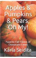 Apples & Pumpkins & Pears, Oh My!