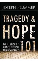 Tragedy and Hope 101: The Illusion of Justice, Freedom, and Democracy