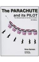 The Parachute and Its Pilot: The Ultimate Guide for the RAM Air Aviator 5th Edition