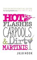 Hot Flashes, Carpools, and Dirty Martinis