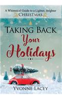 Taking Back Your Holidays