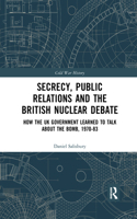 Secrecy, Public Relations and the British Nuclear Debate