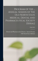 Program of the ... Annual Session of The Old North State Medical, Dental and Pharmaceutical Society [serial]; 55th(1942)