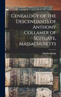 Genealogy of the Descendants of Anthony Collamer of Scituate, Massachusetts