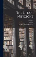 Life of Nietzsche; Volume 2