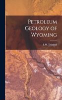 Petroleum Geology of Wyoming