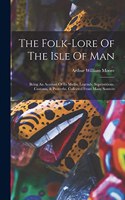 Folk-lore Of The Isle Of Man