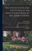 United States and the Future of the Anglo-Saxon Race, by Rev. Josiah Strong; and The Growth of American Industries and Wealth, by Michael G. Mulhall
