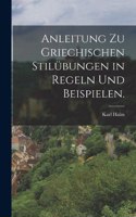 Anleitung zu griechischen Stilübungen in Regeln und Beispielen.