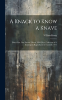 Knack to Know a Knave; Date of the First Known Edition, 1594 (Dyce Collection at S. Kensington) Reproduced in Facsimile, 1911