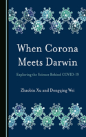 When Corona Meets Darwin: Exploring the Science Behind COVID-19