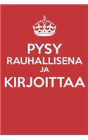 Pysy Rauhallisena Ja Kirjoittaa
