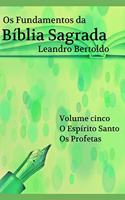 Os Fundamentos da Bíblia Sagrada - Volume V
