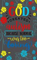 God Created Autism Because Normal Was Too Boring