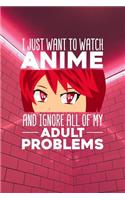 I just want to watch Anime and ignore all of my adult problems