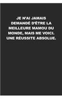 Je N'ai Jamais Demandé D'être La Meilleure Mamou Du Monde, Mais Me Voici. Une Réussite Absolue