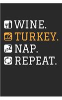 Thanksgiving Notebook - Wine Turkey Nap Repeat Funny Thanksgiving Long Sleeve - Thanksgiving Journal