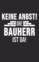 Keine Angst Die Bauherr Ist Da!: 6' x 9' Gepunktetes / Punktiertes Blanko Notizbuch für den Bauherr, Bauherrin & Richtfest Liebhaber