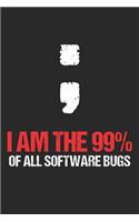 ; I Am The 99% Of All Software Bugs