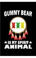 Gummy Bear Is My Spirit Animal
