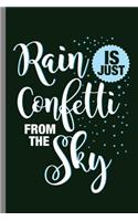 Rain is Just Confetti from the Sky