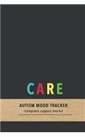 Care Autism mood tracker: Mood and behavior tracking diary for caregivers of Autistic children- Improve the care of your child with daily tracking