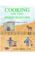 Cooking on the Broken Road Farm