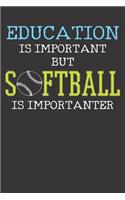 Notebook: Dot Grid Dotted 6x9 120 Pages Softball Funny Education Is Important But Is Importanter Gift