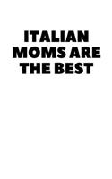 Italians Moms Are The Best