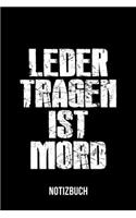 Leder tragen ist Mord - Notizbuch