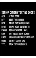 Senior Citizen Texting Codes: Funny Old People Gag Gift - Retirement Party, Life Boss Graduation Notebook! Funny Journal Notebook