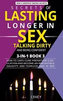 Secrets of Lasting Longer in Sex, Talking Dirty, and Being Confident