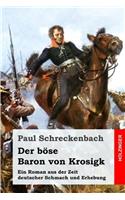 Der Böse Baron Von Krosigk: Ein Roman Aus Der Zeit Deutscher Schmach Und Erhebung