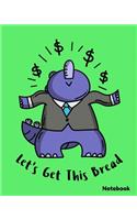 Let's Get This Bread Notebook
