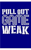 Pull Out Game Weak
