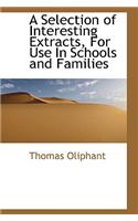 A Selection of Interesting Extracts, for Use in Schools and Families