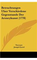 Betrachtungen Uber Verschiedene Gegenstande Der Arzneykunst (1778)