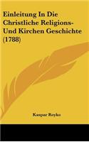 Einleitung in Die Christliche Religions- Und Kirchen Geschichte (1788)