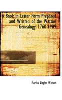 A Book in Letter Form Prepared and Written of the Watson Genealogy 1760-1909