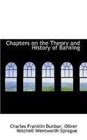 Chapters on the Theory and History of Banking