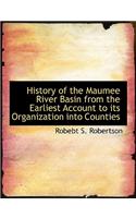 History of the Maumee River Basin from the Earliest Account to Its Organization Into Counties, Volume III